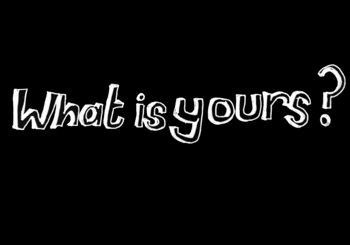 What is yours